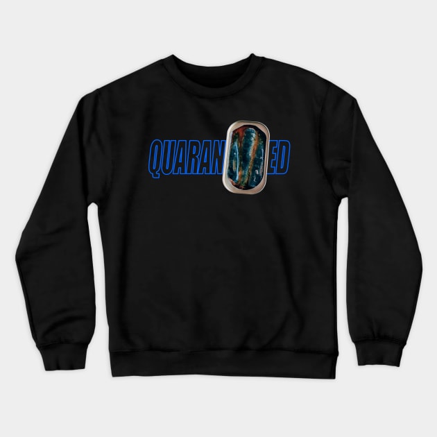 quaranTINed sardines BLUE Crewneck Sweatshirt by TRIME